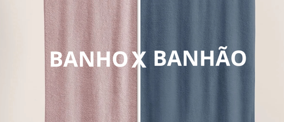 Toalha de Banho ou Banhão? Descubra as Diferenças e Qual Escolher